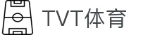 TVT体育 - 您的全球体育娱乐风向标